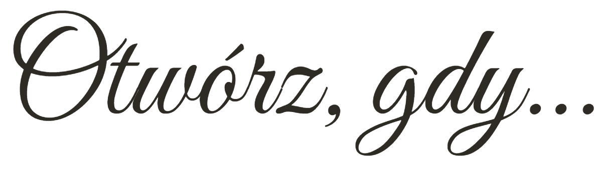 Otwórz, gdy…